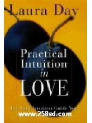 Practical Intuition in Love: Start a Journey Through Pleasure to the Love of Your Life pdf epub mobi 电子书 下载