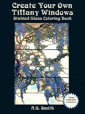 Create Your Own Tiffany Windows Stained Glass Coloring Book pdf epub mobi 电子书 下载