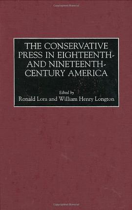 The Conservative Press in Eighteenth- and Nineteenth-Century America pdf epub mobi 电子书 下载