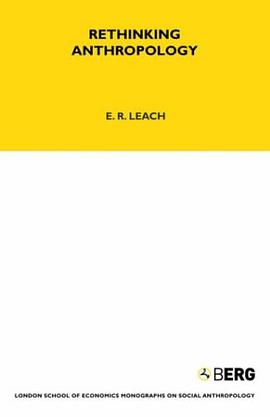 Rethinking Anthropology (London School of Economics Monographs on Social Anthropology) pdf epub mobi 电子书 下载