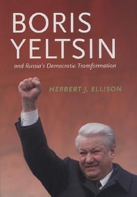 Boris Yeltsin And Russia's Democratic Transformation pdf epub mobi 电子书 下载