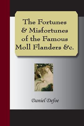 The Fortunes & Misfortunes of the Famous Moll Flanders &c. pdf epub mobi 电子书 下载