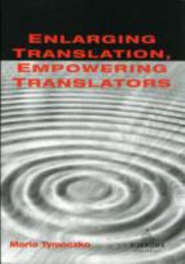Enlarging Translation, Empowering Translators pdf epub mobi 电子书 下载