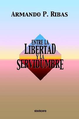 Entre La Libertad y La Servidumbre