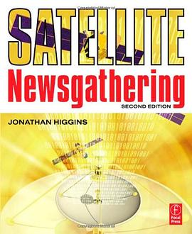 Satellite Newsgathering, Second Edition pdf epub mobi 电子书 下载