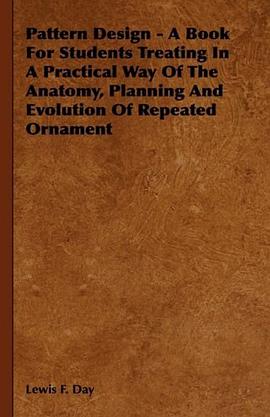 Pattern Design - A Book For Students Treating In A Practical Way Of The Anatomy, Planning And Evolut pdf epub mobi 电子书 下载