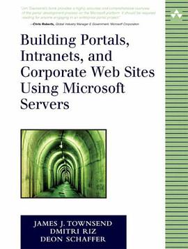 Building Portals, Intranets, and Corporate Web Sites Using Microsoft Servers pdf epub mobi 电子书 下载