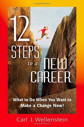 12 Steps to a New Career What to Do When You Want to Make a Change Now 12步开始新职业 pdf epub mobi 电子书 下载