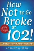 HowNottoGoBrokeat102! pdf epub mobi 电子书 下载