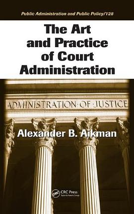 The Art and Practice of Court Administration pdf epub mobi 电子书 下载