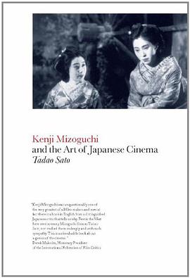 Kenji Mizoguchi and the Art of Japanese Cinema pdf epub mobi 电子书 下载
