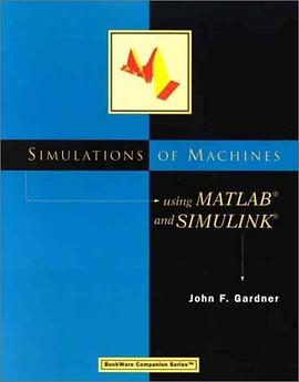 Simulations of Machines Using MATLAB  and SIMULINK (Bookware Companion Series (Pacific Grove, Calif. pdf epub mobi 电子书 下载