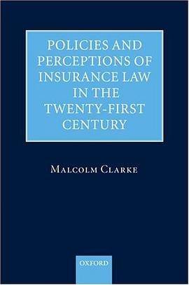Policies and Perceptions of Insurance Law in the Twenty First Century