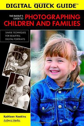 The Parent's Guide to Photographing Children and Families pdf epub mobi 电子书 下载