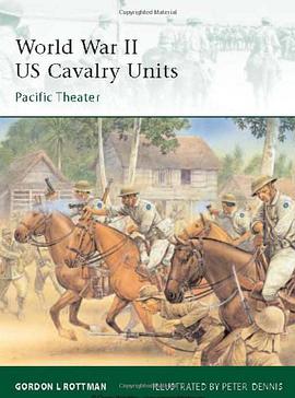 World War II US Cavalry Units pdf epub mobi 电子书 下载