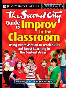 The Second City Guide to Improvisation in the Classroom pdf epub mobi 电子书 下载