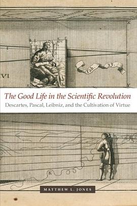 The Good Life in the Scientific Revolution pdf epub mobi 电子书 下载