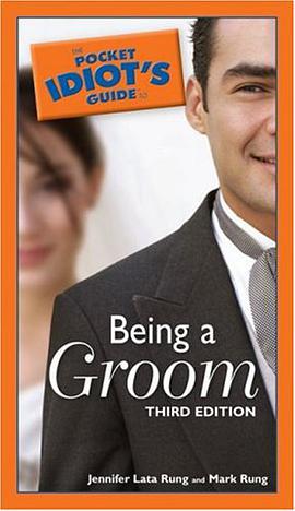 The Pocket Idiot's Guide to Being a Groom, 3rd Edition pdf epub mobi 电子书 下载