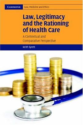 Law, Legitimacy and the Rationing of Health Care pdf epub mobi 下载