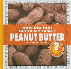 How Did That Get to My Table? Peanut Butter pdf epub mobi 电子书 下载