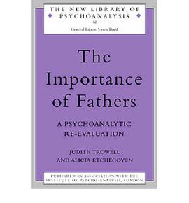 The Importance of Fathers: A Psychoanalytic Re-evaluation pdf epub mobi 电子书 下载