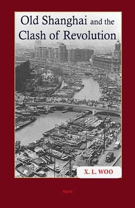 Old Shanghai and the Clash of Revolution pdf epub mobi 下载