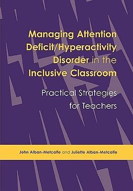 Managing Attention Deficit/Hyperactivity Disorder in the Inclusive Classroom pdf epub mobi 电子书 下载