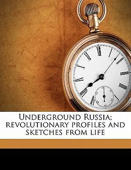 Underground Russia; Revolutionary Profiles and Sketches from Life pdf epub mobi 电子书 下载