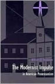 The Modernist Impulse in American Protestantism pdf epub mobi 电子书 下载