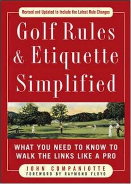 Golf Rules & Etiquette Simplified What You Need to Know to Walk the Links Like a Pro 高尔夫规则 pdf epub mobi 电子书 下载