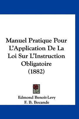 Manuel Pratique Pour L'Application De La Loi Sur L'Instruction Obligatoire (1882) (French Edition) pdf epub mobi 电子书 下载