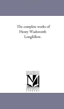 The complete works of Henry Wadsworth Longfellow. pdf epub mobi 电子书 下载