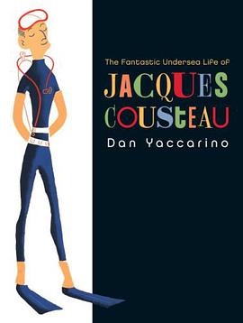 The Fantastic Undersea Life of Jacques Cousteau pdf epub mobi 电子书 下载