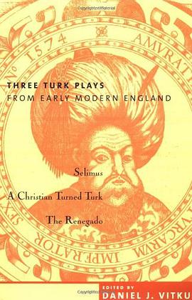 Three Turk Plays from Early Modern England pdf epub mobi 电子书 下载
