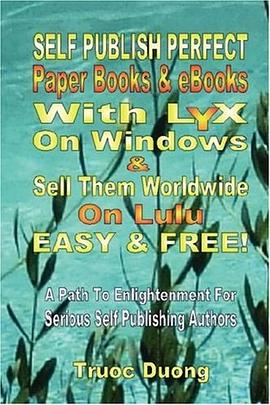 Self Publish Perfect Paperbooks & eBooks With LyX On Windows & Sell Them Worldwide On Lulu Easy & FR pdf epub mobi 电子书 下载