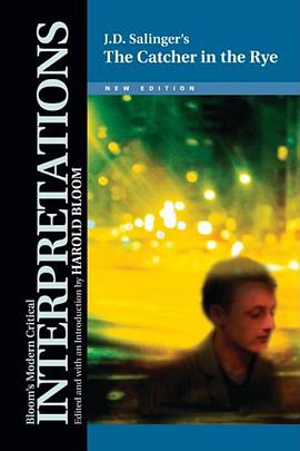 J. D. Salinger's The Catcher in the Rye (Bloom's Modern Critical Interpretations) pdf epub mobi 下载