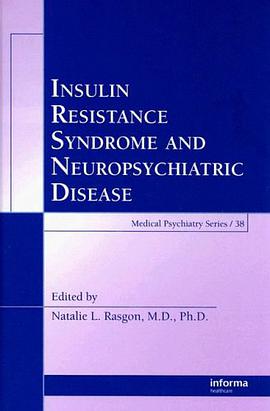 Insulin Resistance Syndrome and Neuropsychiatric Disease pdf epub mobi 电子书 下载