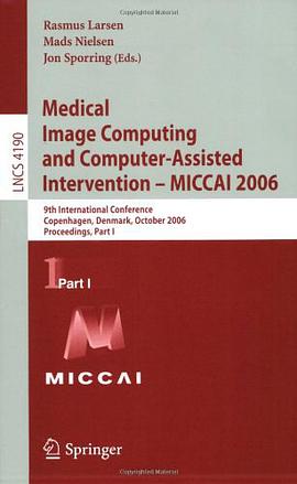 醫學圖像計算與計算機輔助介入治療 – MICCAI 2006/會議錄 第I部分 pdf epub mobi 電子書 下載