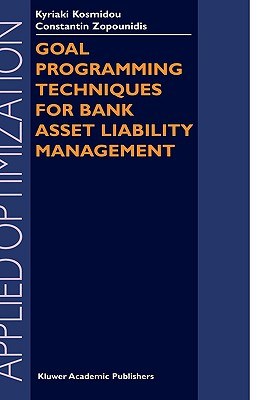 Goal Programming Techniques For Bank Asset Liability Management pdf epub mobi 电子书 下载
