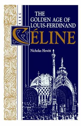 The Golden Age of Louis-Ferdinand Celine pdf epub mobi 电子书 下载