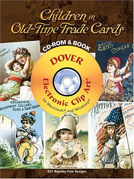 Children in Old-Time Trade Cards CD-ROM and Book (Dover Electronic Clip Art) pdf epub mobi 电子书 下载