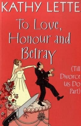 To Love, Honour and Betray, Till Divorce Us Do Part pdf epub mobi 下载
