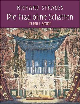 Die Frau ohne Schatten in Full Score 施特劳斯《没有了影子的女人》全谱