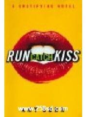 Run Catch Kiss: A Gratifying Novel pdf epub mobi 下载