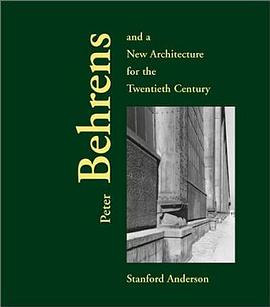 Peter Behrens and a New Architecture for the Twentieth Century pdf epub mobi 电子书 下载