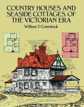 Country Houses and Seaside Cottages of the Victorian Era pdf epub mobi 电子书 下载