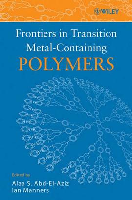 Frontiers in Transition Metal-Containing Polymers pdf epub mobi 电子书 下载