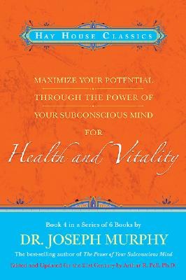 Maximize Your Potential Through the Power of Your Subconscious Mind for Health and Vitality pdf epub mobi 下载