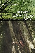 Between Earth and Sky: Our Intimate Connections to Trees pdf epub mobi 电子书 下载