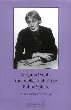 Virginia Woolf, the Intellectual, and the Public Sphere pdf epub mobi 电子书 下载